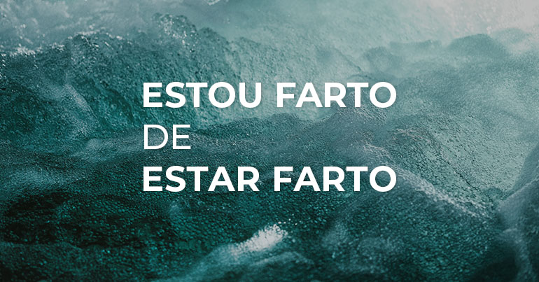 Clínica Dra. Rosa Basto - Psicologia e Hipnoterapia | «Estou farto!» - Não deveria ser a fartura uma coisa boa?